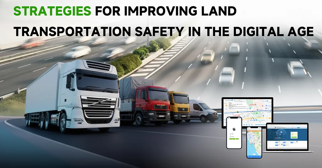Strategies for Improving Land Transportation Safety in the Digital Age